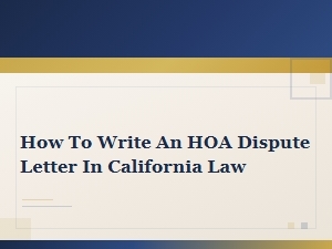 How to Write an Hoa Dispute Letter in California