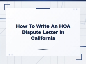 How to Write an Hoa Dispute Letter in California