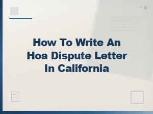 How to Write an Hoa Dispute Letter in California